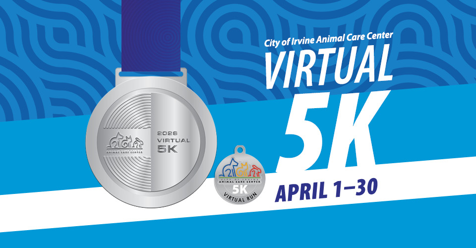 Text says City of Irvine Animal Care Center Virtual 5K April 1–30 with a silver medal displayed
