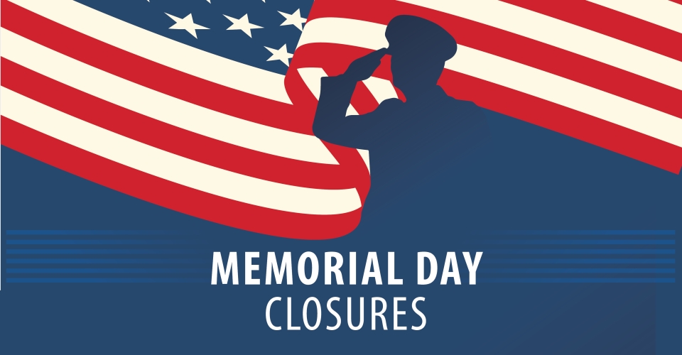 Memorial Day Closures