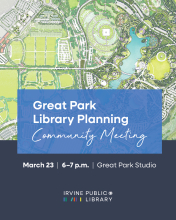 Illustrated map of the future Great Park with a blue text box that reads Great Park Library Planning Community Meeting